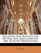 Palladius Und Rufinus: Ein Beitrag Zur Quellenkunde Des Altesten Monchtums