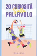 Pallavolo: 20 Segreti e Curiosit? che non Conosci: Cose che non sai sulla Pallavolo