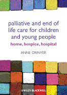 Palliative and End of Life Care for Children and Young People: Home, Hospice and Hospital