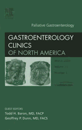 Palliative Gastroenterology, an Issue of Gastroenterology Clinics: Volume 35-1