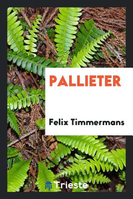 Pallieter - Timmermans, Felix