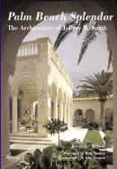 Palm Beach Splendor: The Architecture of Jeffery W. Smith