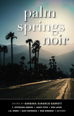 Palm Springs Noir - Demarco-Barrett, Barbara (Editor)