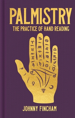 Palmistry: The Practice of Hand Reading - Fincham, Johnny