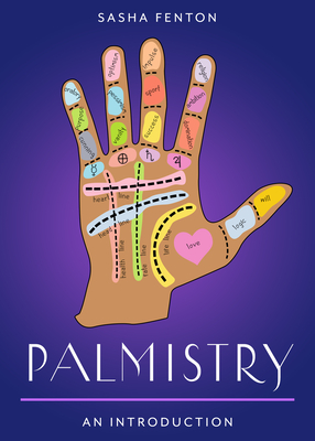 Palmistry: Your Plain & Simple Guide to Reading Destiny in Your Hands - Fenton, Sasha