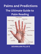 Palms and Predictions: The Ultimate Guide to Palm Reading