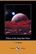 Palos of the Dog Star Pack (Dodo Press) - Giesy, J U