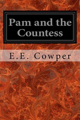 Pam and the Countess - Cowper, E E