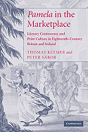 'pamela' in the Marketplace: Literary Controversy and Print Culture in Eighteenth-Century Britain and Ireland