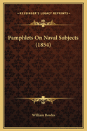 Pamphlets on Naval Subjects (1854)