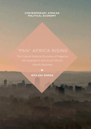 "Pan" Africa Rising: The Cultural Political Economy of Nigeria's Afri-Capitalism and South Africa's Ubuntu Business