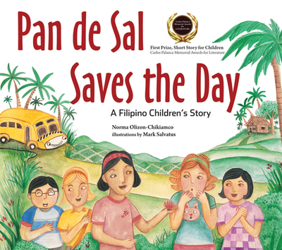 Pan de Sal Saves the Day: A Filipino Children's Story - Olizon-Chikiamco, Norma