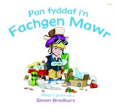 Pan Fyddaf i'n Fachgen Mawr/When I Grow Up - Bradbury, Simon