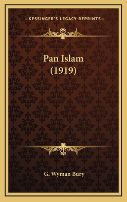 Pan Islam (1919) - Bury, G Wyman
