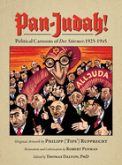 Pan-Judah!: Political Cartoons of Der Stürmer, 1925-1945