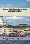 Panache Helsinki: Exploring the Nordic Capital's Vibrant Culture