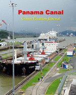 Panama Canal Cruise Vacation Journal: Notebook and Journal for Planning and Organizing Your Next Cruising Adventure.