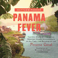 Panama Fever Lib/E: The Epic Story of the Building of the Panama Canal