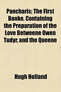 Pancharis: the First Booke. Containing the Preparation of the Love Betweene Owen Tudyr, and the Queene