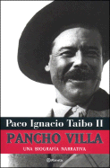 Pancho Villa: Una Biografia Narrativa