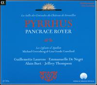 Pancrace Royer: Pyrrhus - Alain Buet (vocals); Brian Cummings (vocals); Bruno Renhold (vocals); Christophe Gautier (vocals); Edwige Parat (vocals);...