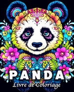 Panda Livre de Coloriage: 60 Motifs de Mandala de Pandas Mignons Anti Stress et se Dtendre