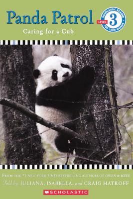Panda Patrol: Caring for a Cub - Hatkoff, Isabella, and Hatkoff, Juliana, and Hatkoff, Craig