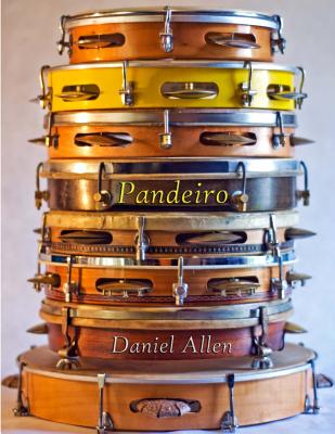 Pandeiro: The Philosophy Of... - Allen, Daniel, Dr.