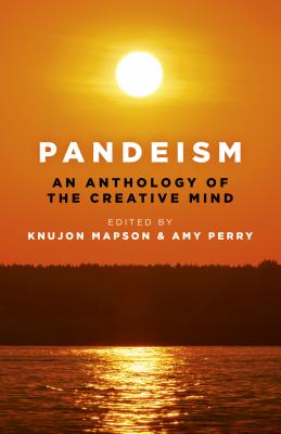 Pandeism: An Anthology of the Creative Mind: An exploration of the creativity of the human mind - Mapson, Knujon, and Perry, Amy