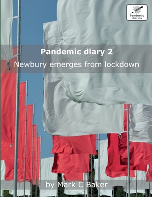 Pandemic diary 2: Newbury emerges from lockdown - Baker, Mark C