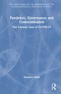 Pandemic, Governance and Communication: The Curious Case of Covid-19