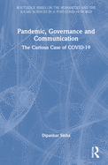 Pandemic, Governance and Communication: The Curious Case of COVID-19