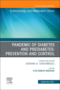Pandemic of Diabetes and Prediabetes: Prevention and Control, an Issue of Endocrinology and Metabolism Clinics of North America: Volume 50-3