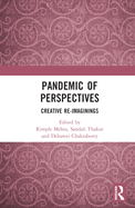 Pandemic of Perspectives: Creative Re-Imaginings