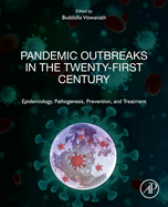 Pandemic Outbreaks in the 21st Century: Epidemiology, Pathogenesis, Prevention, and Treatment