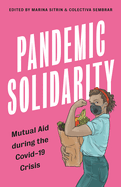 Pandemic Solidarity: Mutual Aid during the COVID-19 Crisis