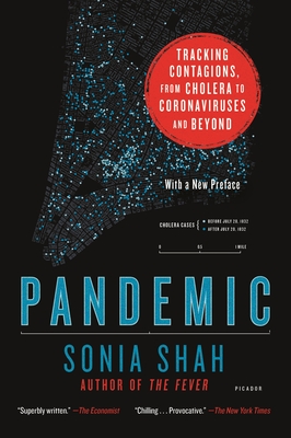 Pandemic: Tracking Contagions, from Cholera to Coronaviruses and Beyond - Shah, Sonia