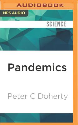 Pandemics: What Everyone Needs to Know - Doherty, Peter C, Professor, and Reid, Bryan (Read by)