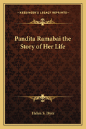 Pandita Ramabai the Story of Her Life
