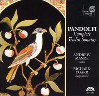 Pandolfi: Complete Violin Sonatas - Andrew Manze (violin); Richard Egarr (harpsichord)