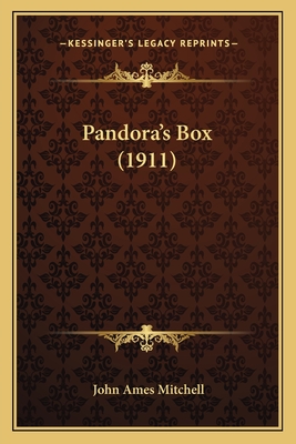 Pandora's Box (1911) - Mitchell, John Ames