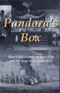 Pandora's Box: How I discovered my past lives and the keys to do it yourself