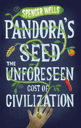 Pandora's Seed: The Unforeseen Cost of Civilization