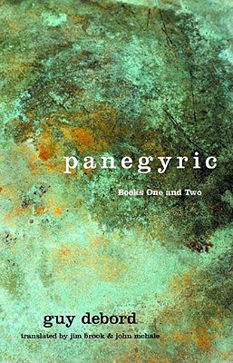 Panegyric - Debord, Guy, and Brook, James (Translated by), and McHale, John (Translated by)