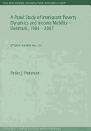 Panel Study of Immigrant Poverty Dynamics & Income Mobility - Denmark. 1984 - 2007: Study Paper No. 34