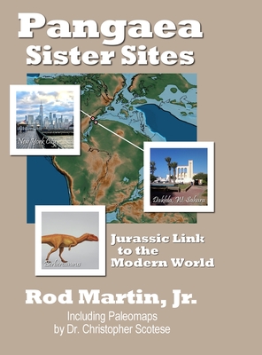 Pangaea Sister Sites: Jurassic Link to the Modern World - Martin, Rod, Jr.