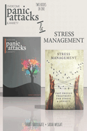 Panic Attacks and Stress Management: 2 Books in 1: Fast Proven Treatment For Panic Attacks, Stress & Anxiety