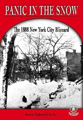 Panic in the Snow: The 1888 New York City Blizzard - Taylor, Bonnie Highsmith