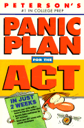 Panic Plan for the ACT - Peterson's Guides, and Amer Bookworks, and Moscowitz, Mark (Editor)