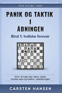 Panik og taktik i bningen - Bind 2: 1.d4 d5: Vind i 15 trk eller frre: Taktik, smukke sejre og brlere i skakbningen